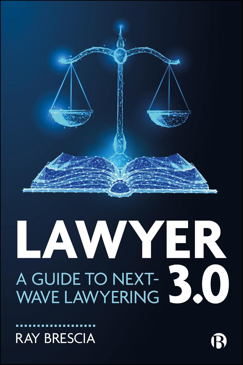 Lawyer 3.0: A Guide to Next-Wave Lawyering
