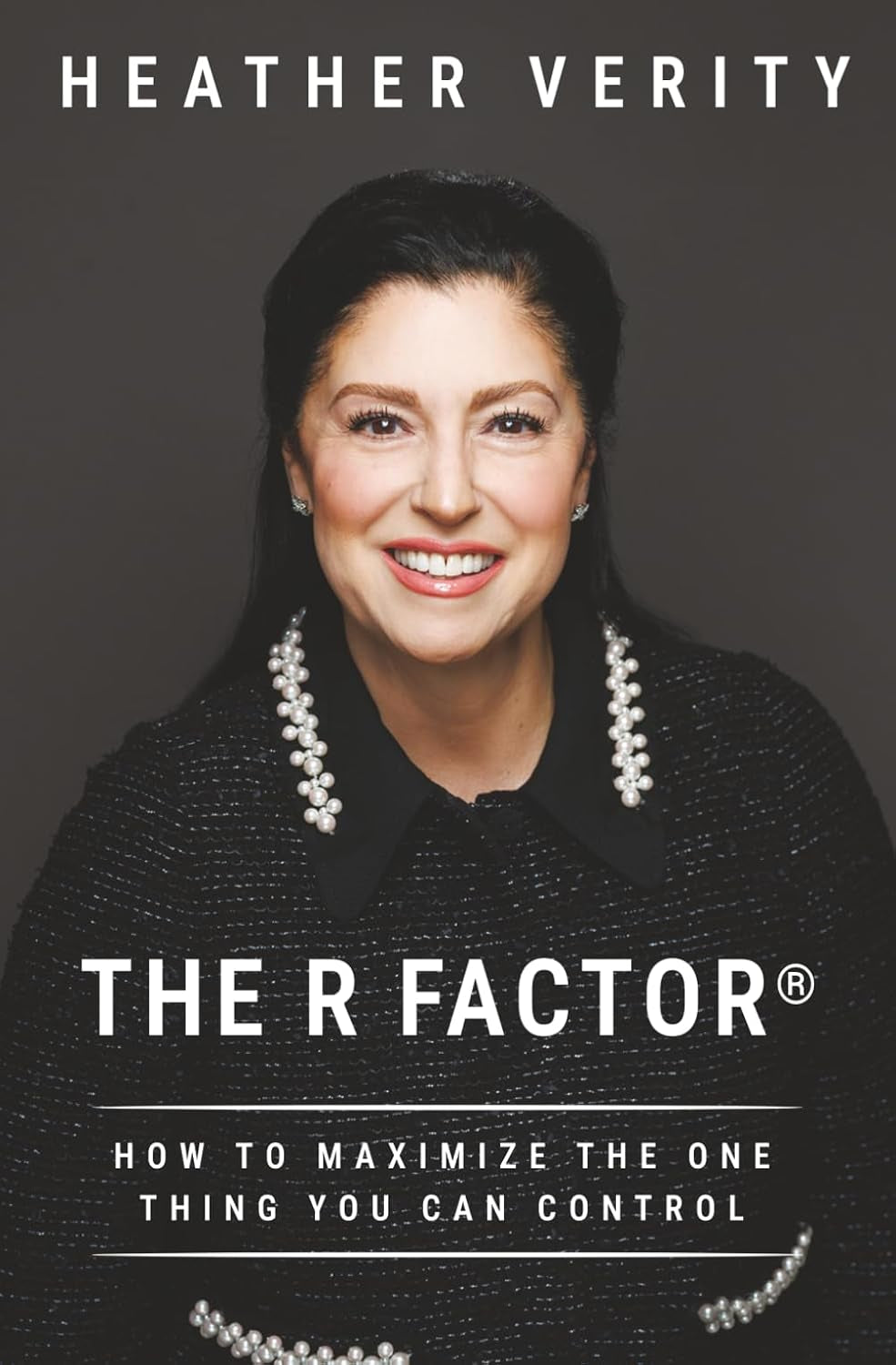 The R Factor: How to Maximize the One Thing You Can Control