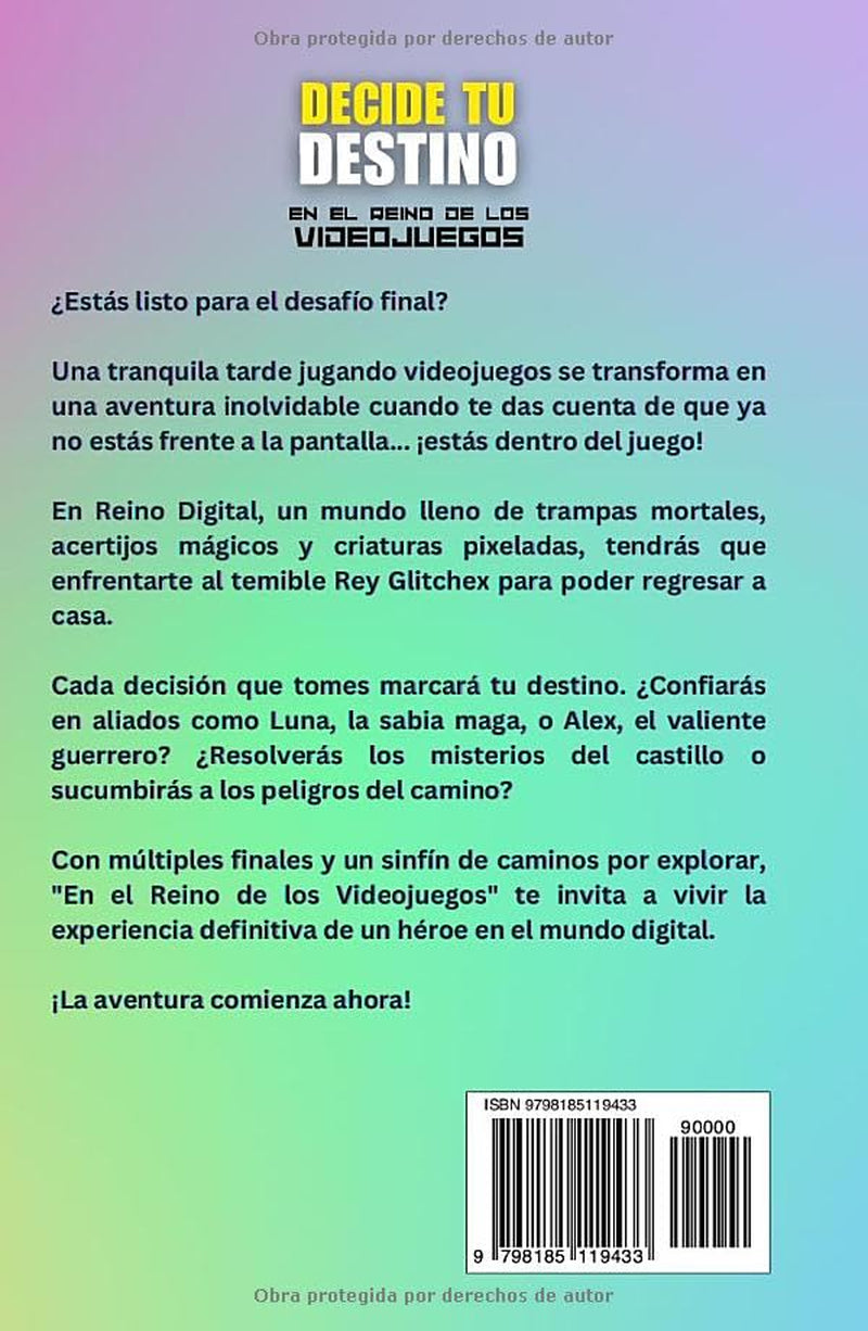 Decide tu Destino: En el Reino de los Videojuegos: Un Viaje por el Mundo Digital: Tus Decisiones, Tu Destino (Spanish Edition)