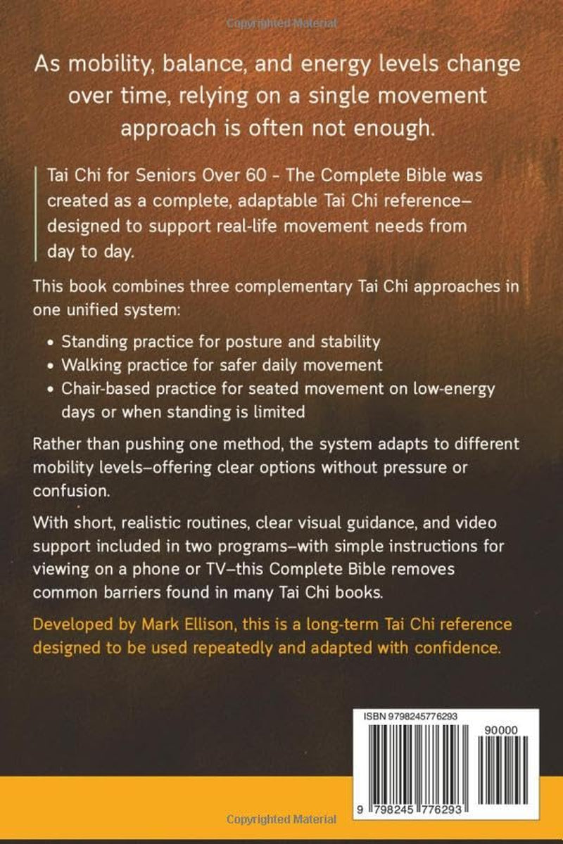 Tai Chi for Seniors Over 60 – The Complete Bible: The Definitive 3-in-1 System Combining Standing, Walking, and Chair Tai Chi for Safe, Gentle Movement at Any Mobility Level