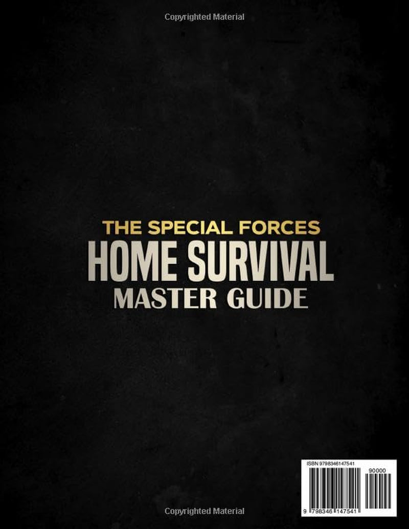 The Special Forces Home Survival Master Guide: Be safe, Defend Family: live for months in your fortress during any crisis