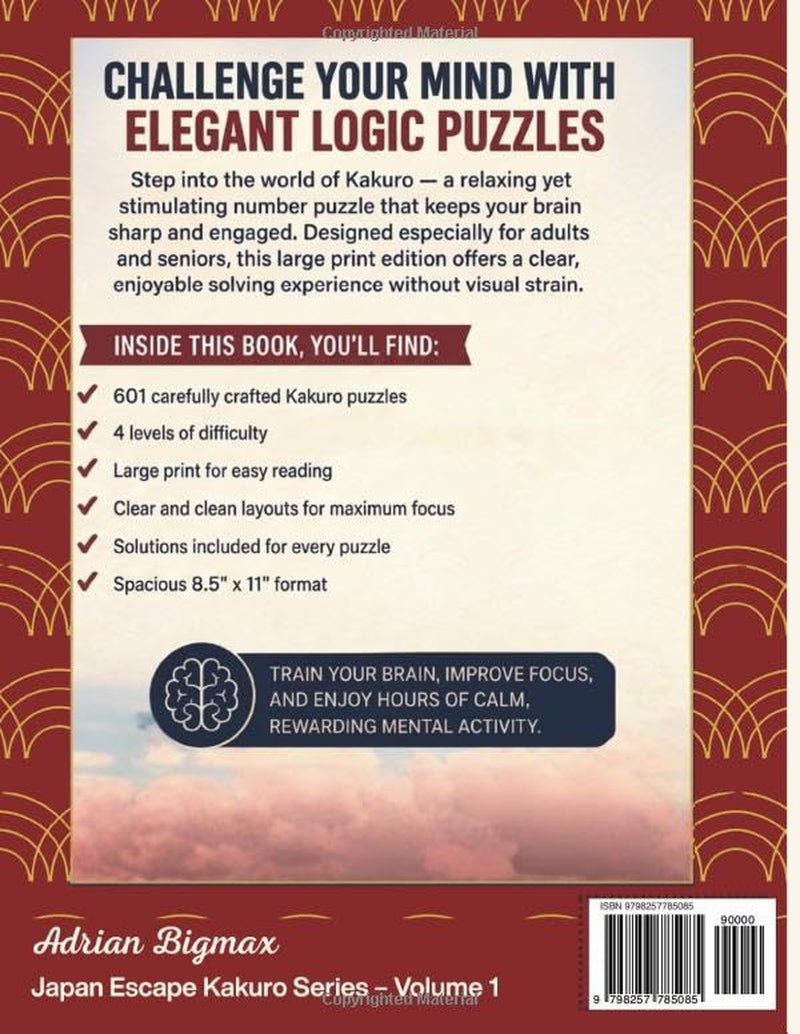 Kakuro Puzzle Book for Adults: Kyoto Traditions – Large Print Kakuro Puzzles with 4 Difficulty Levels and Solutions (Japan Escape Kakuro Series)
