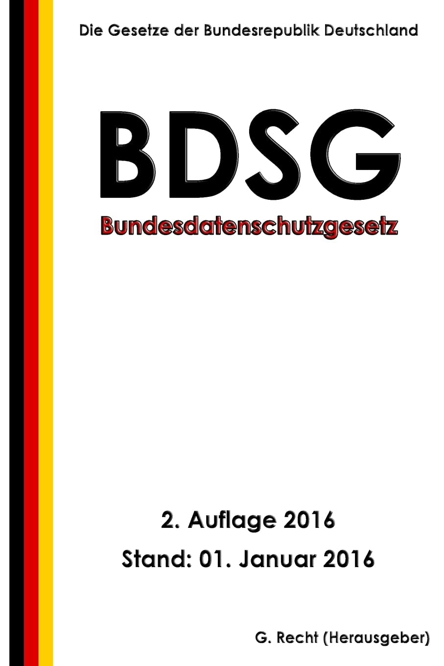 Bundesdatenschutzgesetz (BDSG), 2. Auflage 2016 (German Edition)