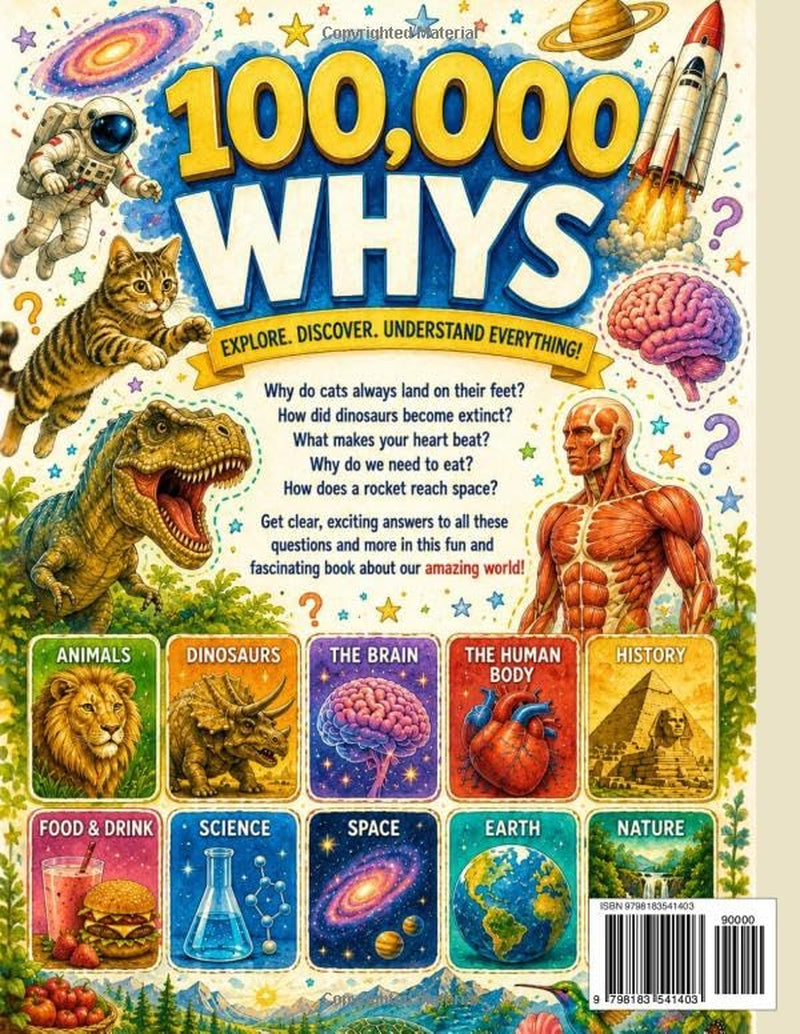 100000 Whys for Smart Curious Kids: Full-Color Visual Encyclopedia of Big Questions, Surprising Answers, and Myth-Busting Facts About Dinosaurs, ... Body, Earth, History and more! (Ages 6–13)