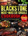 Blackstone Meat-Master Griddle Cookbook: lavor-Packed, Easy-to-Follow Recipes for Juicy, Foolproof Meals and Stress-Free Outdoor Cooking — Level Up Your Grilling Skills!