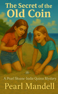 The Secret of the Old Coin: A Sloane Quinn Mystery