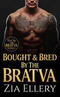 Bought & Bred by the Bratva: A Dark Mafia Romance