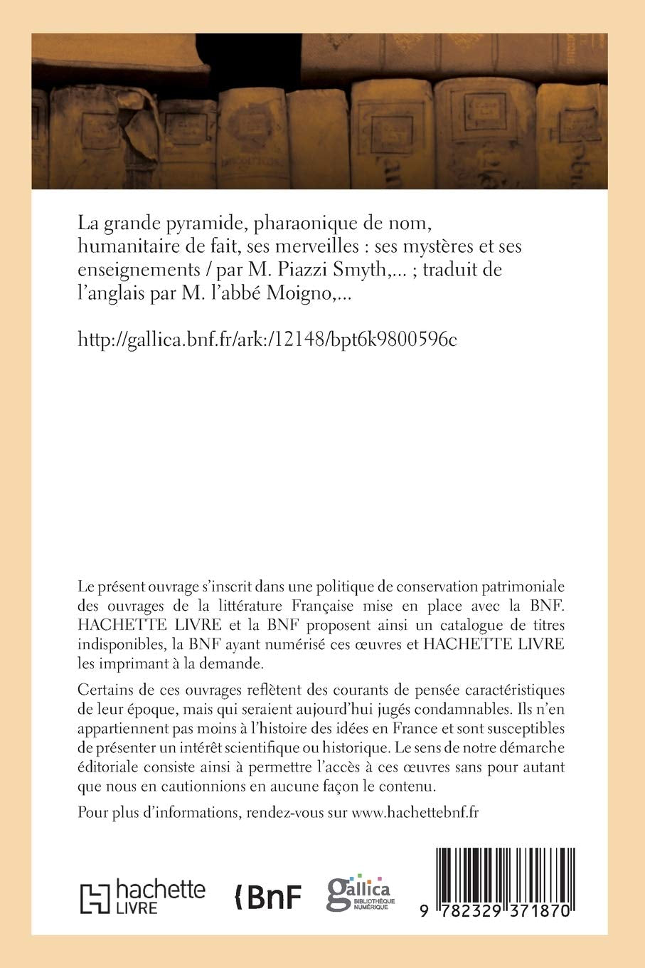 La grande pyramide, pharaonique de nom, humanitaire de fait, ses merveilles: ses mystères et ses enseignements (French Edition)