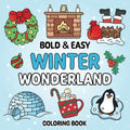 Bold and Easy Winter Wonderland Coloring Book: 50 Simple Winter & Christmas Designs for Fun and Relaxation for Kids & Adults (Bold and Easy Coloring)