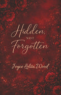 Hidden, Not Forgotten