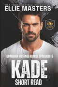 KADE: a Guardian Hostage Rescue Specialists series Novella