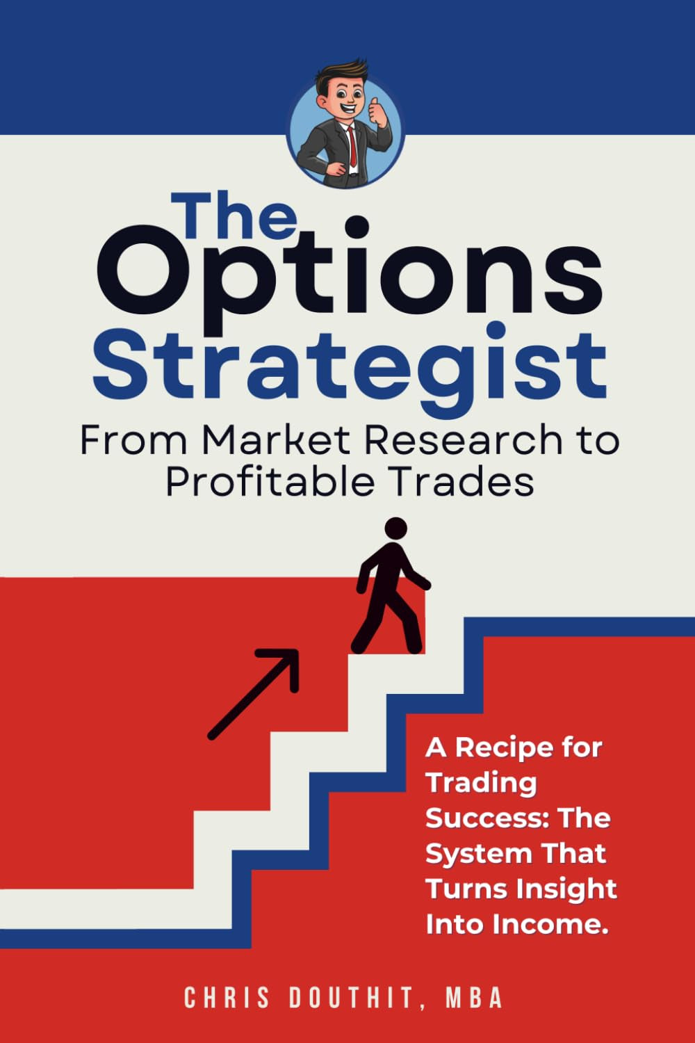 The Options Strategist: From Market Research to Profitable Trades
