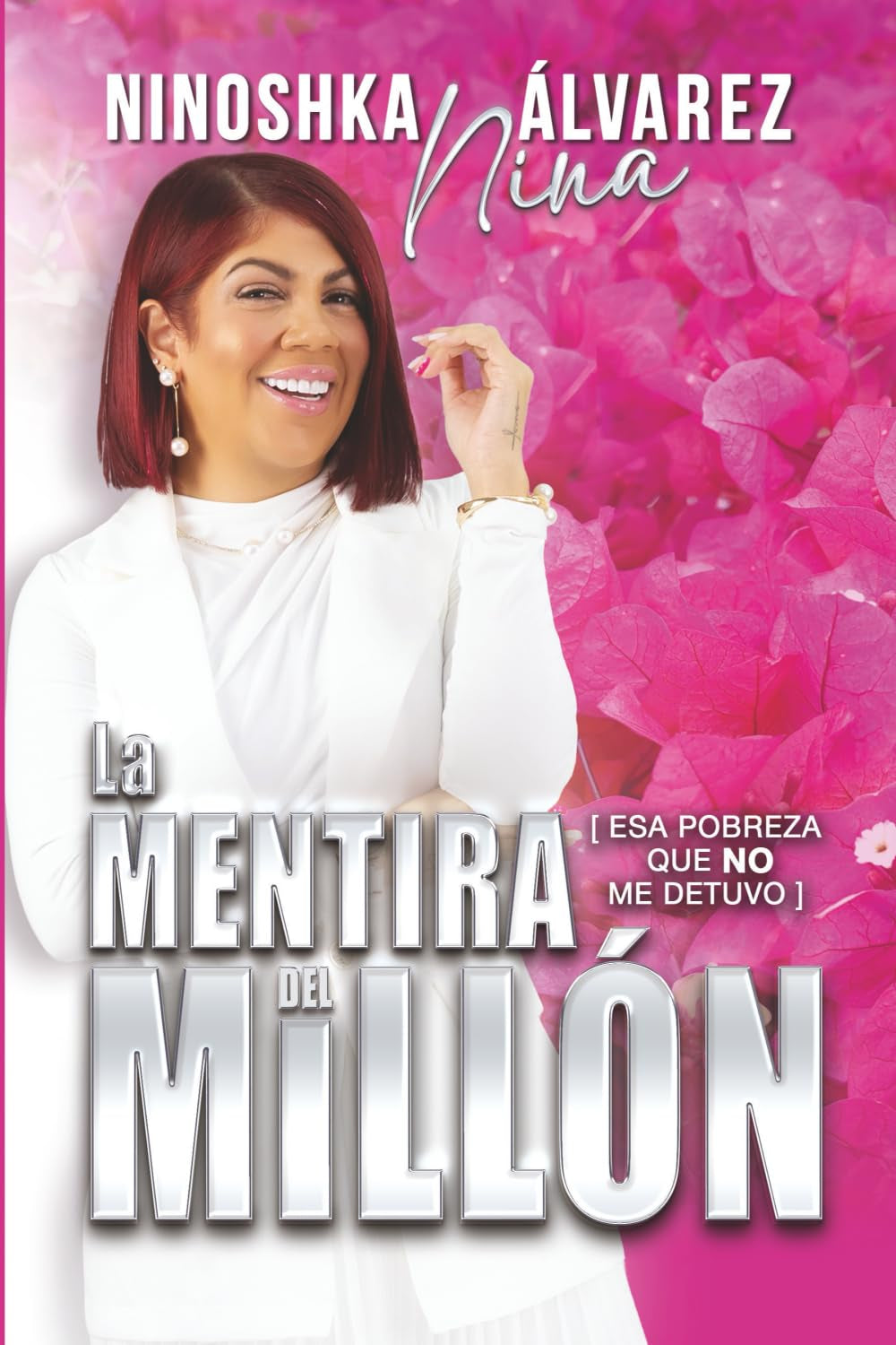 La Mentira del Millón: Esa pobreza que no me detuvo (Spanish Edition)