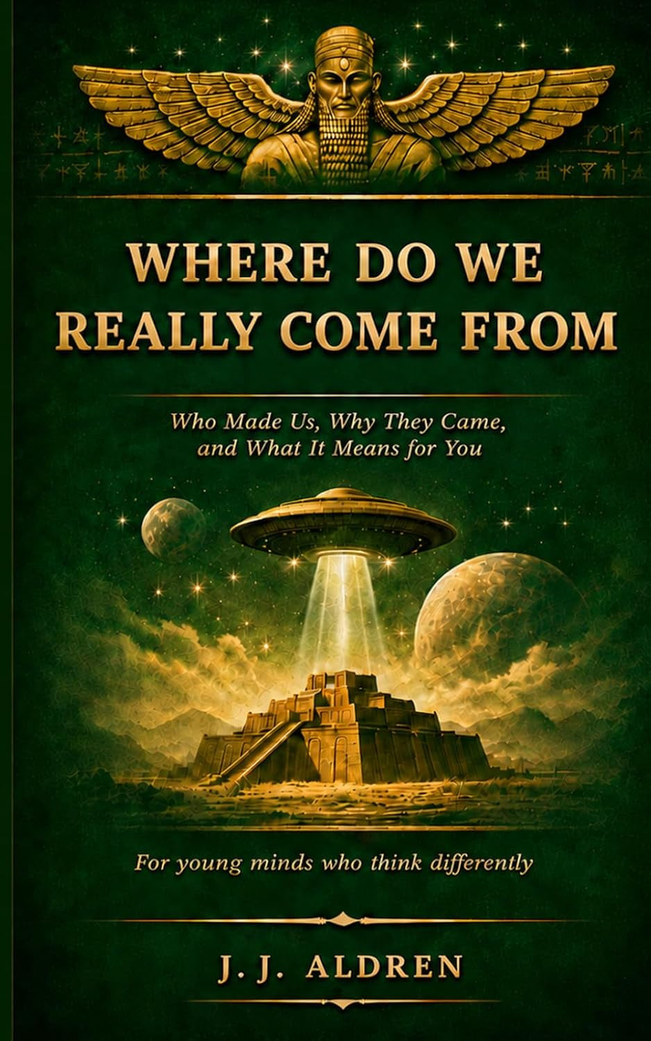 Where Do We Really Come From?: The True Story of Who Made Us, Why They Came and What It Means for you