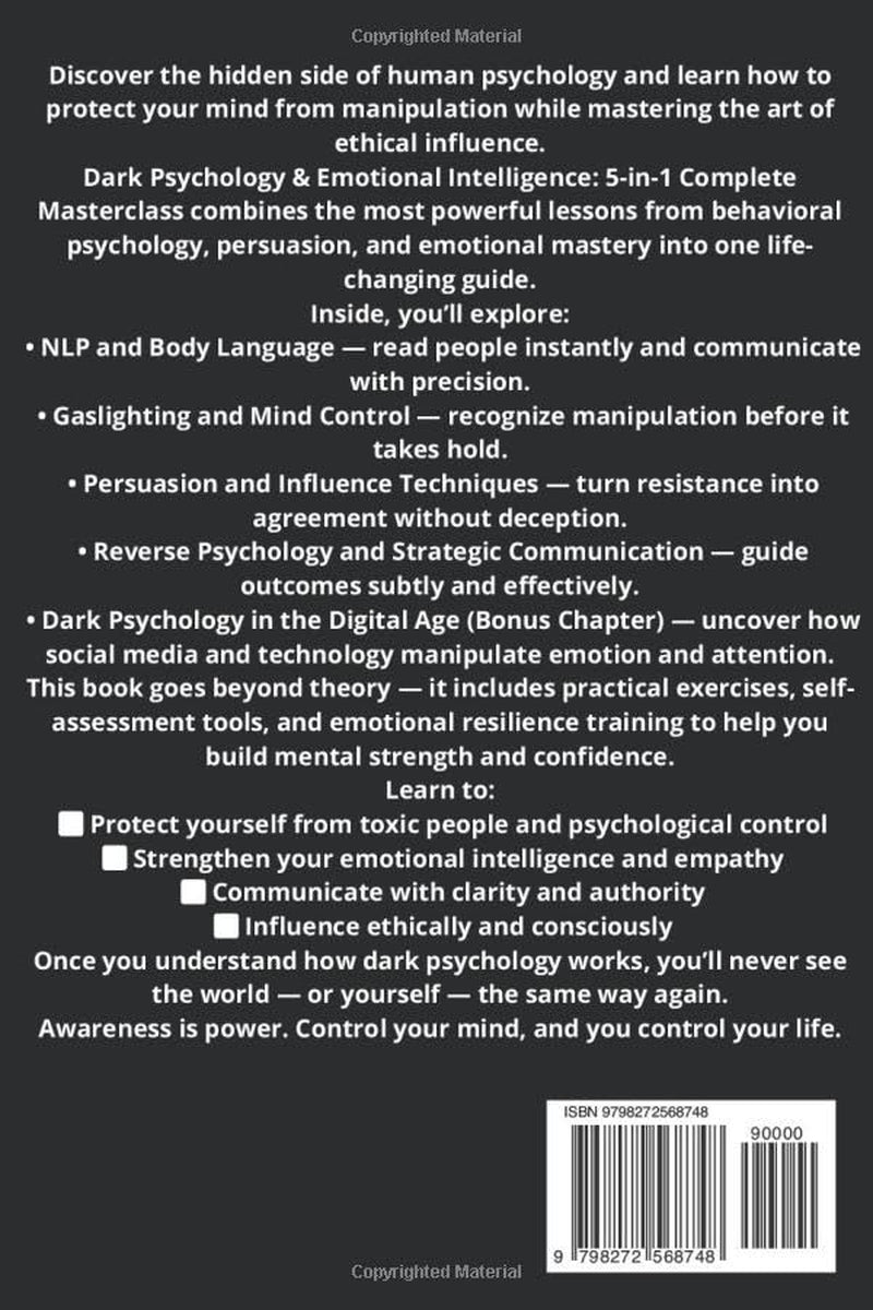 Dark Psychology & Emotional Intelligence: 5-in-1 Complete Masterclass: Learn NLP, Body Language, and Persuasion to Resist Manipulation, Gaslighting, and Mind Control, Dark Psychology the Digital age