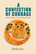 A Confection of Courage: Peasants struggle to sweet taste of Freedom