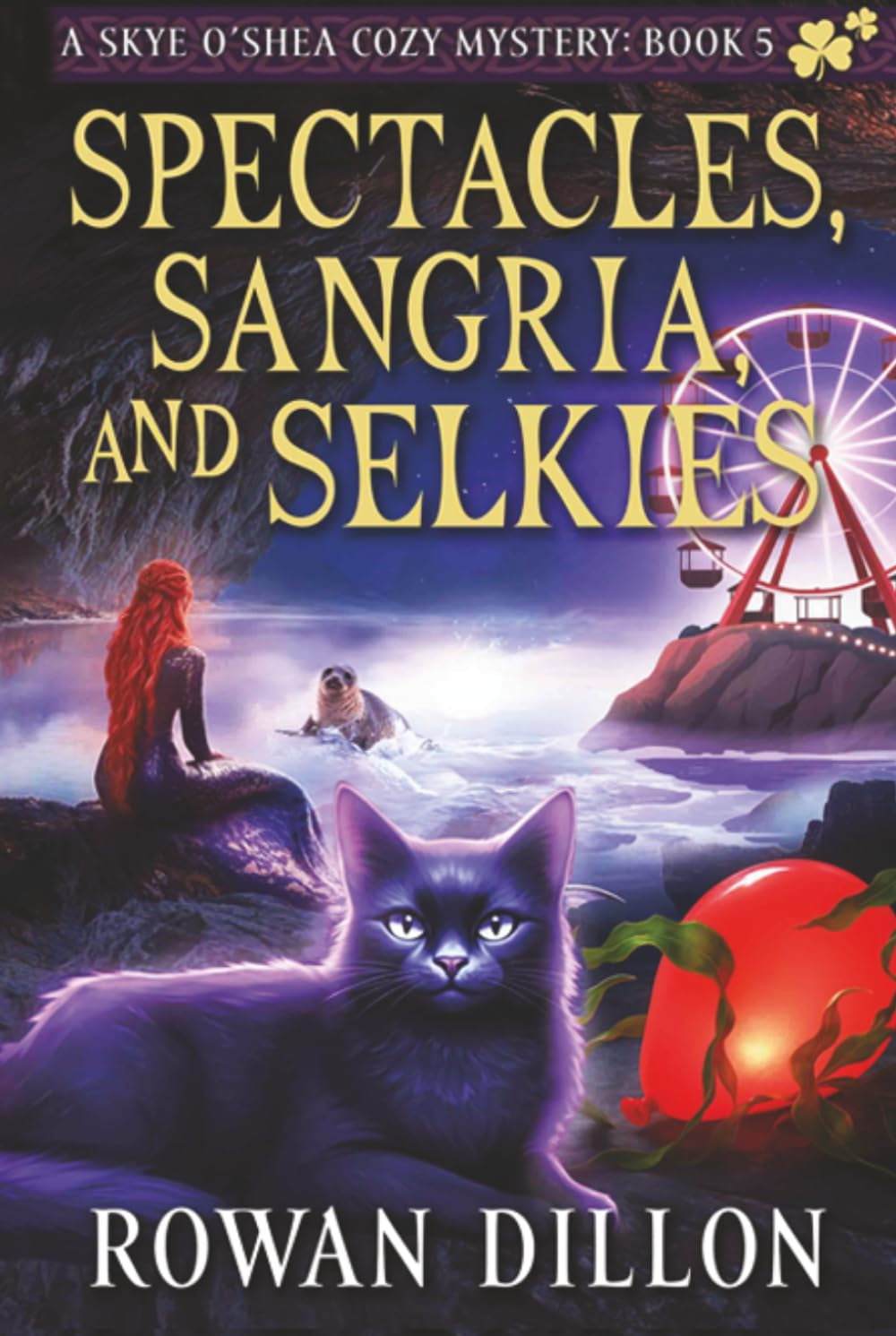 Spectacles, Sangria, and Selkies: An Irish-Themed Cozy Mystery (The Skye O'Shea Paranormal Cozy Mystery Series)
