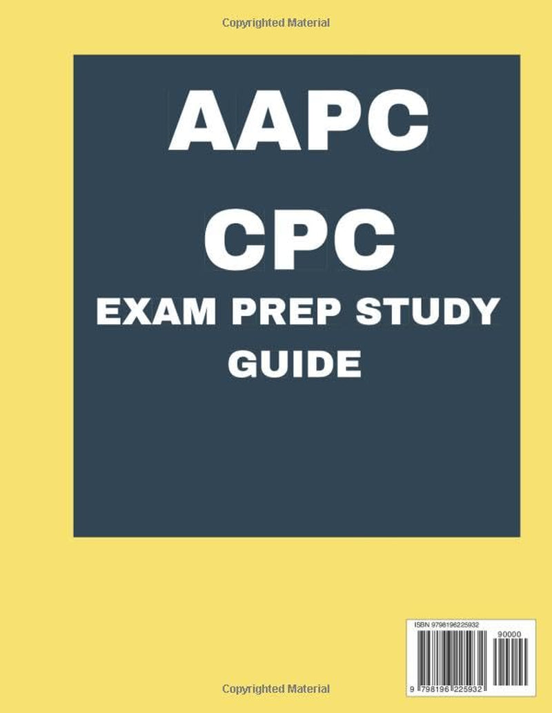 AAPC CPC EXAM PREP STUDY GUIDE 2026/2027: An All-in-One Guide to Medical Coding Exam Preparation with Practice Tests and Detailed Explanations