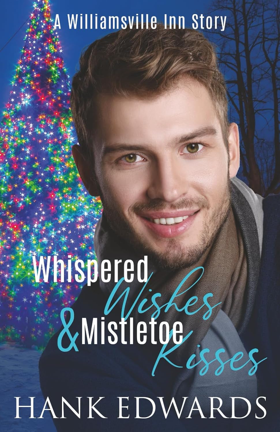 Whispered Wishes & Mistletoe Kisses: A Williamsville Inn Story