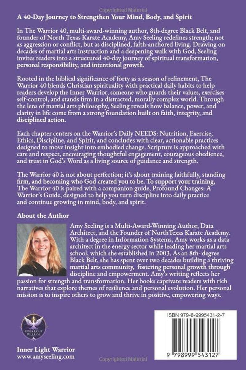 The Warrior 40: Building Your Inner Warrior through Discipline, Training, Nourishment and Spiritual Focus