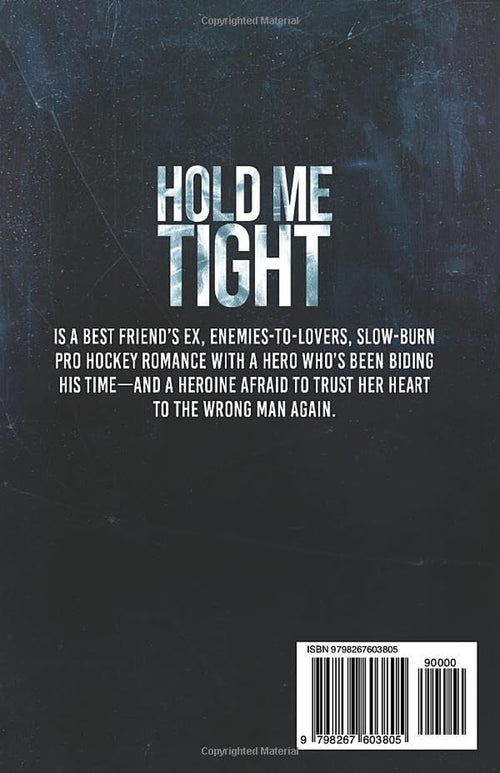 Hold Me Tight: A Single Mom, Best Friend’s Ex, Protective Hero Hockey Romance (Chicago Railers Hockey)