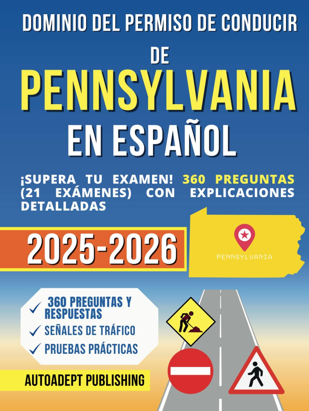 Dominio Del Permiso de Conducir de Pensilvania en Español: ¡Supera Tu Examen! 360 Preguntas (21 Exámenes) Con Explicaciones Detalladas (Spanish Edition)