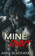 Mine to Hunt: A Dark Wolf Shifter Romance