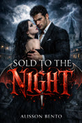 Sold to the Night: A Dark Enemies to Lovers Vampire Romance (Bound by Blood)