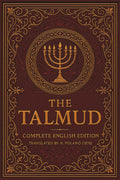 The Talmud in English: — Reader-Friendly Edition Biblical History, Commentaries, Rabbis, Proverbs, Law & Holy Days (Comfortable Type)