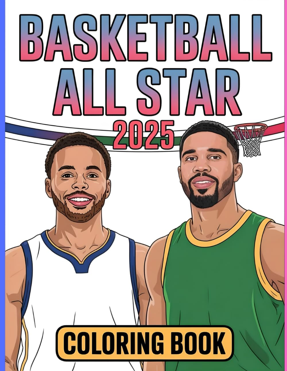 Basketball All Star Coloring Book 2025: Sport activity to color Top Players, suitable for all ages kids and adults