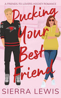 Pucking Your Best Friend: A Friends-to-Lovers Hockey Romance (L.A. Hawks Hockey)