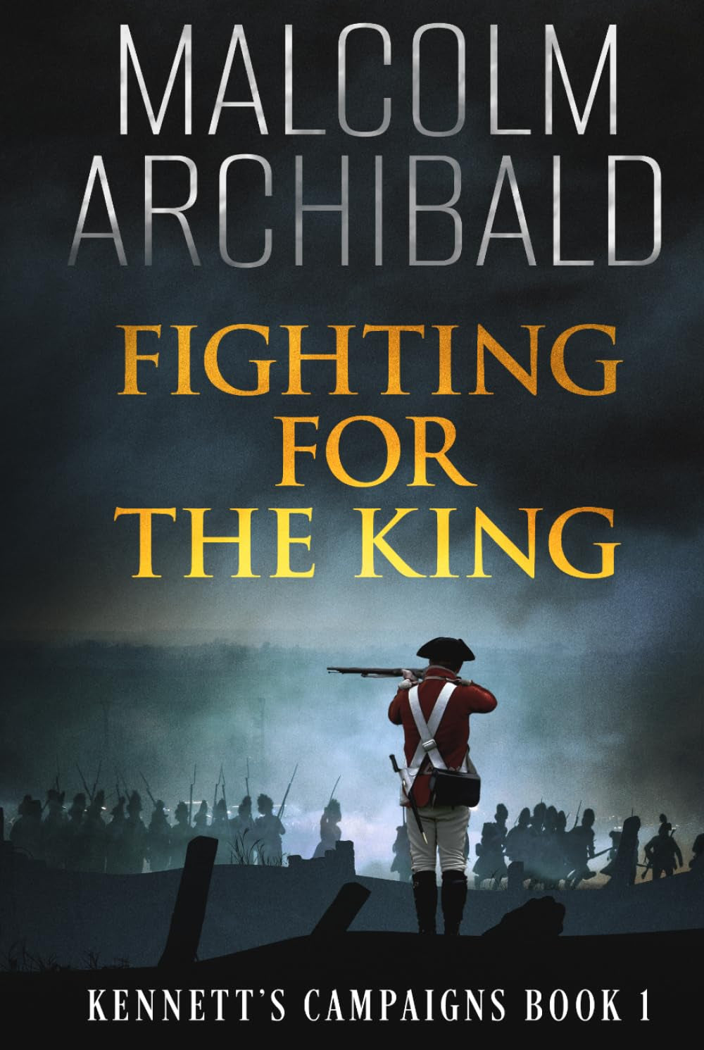 Fighting for the King (Kennett's Campaigns)