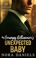 My Grumpy Billionaire's Unexpected Baby: A Grumpy Billionaire Enemies-to-Lovers Romance (Hale Dynasty)
