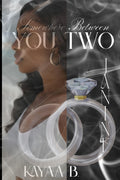 Somewhere Between You Two