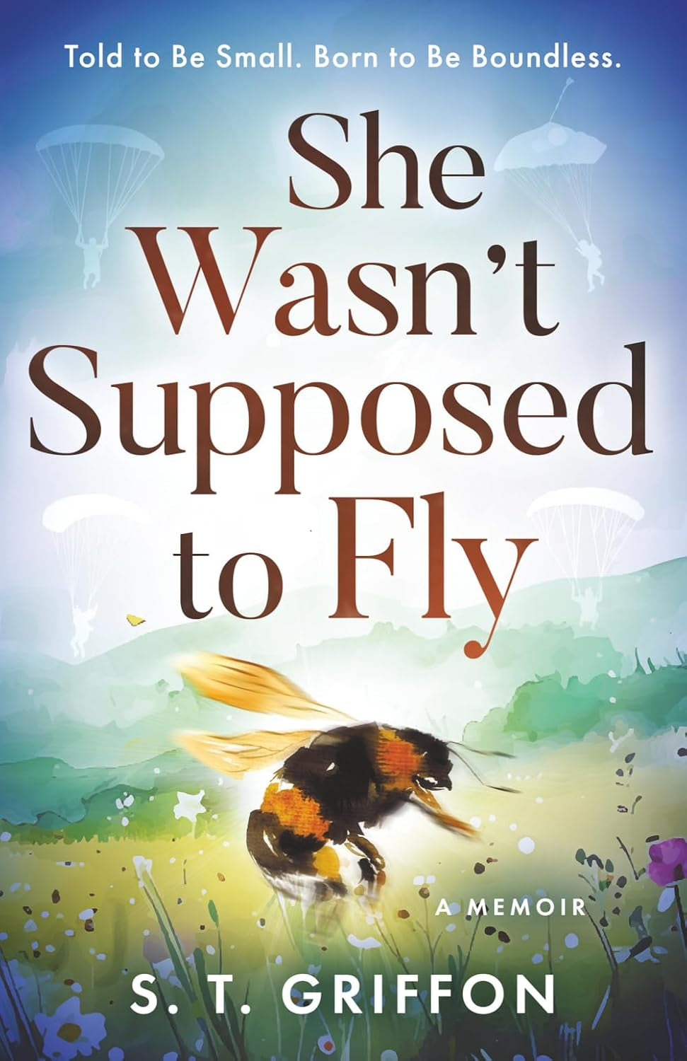 She Wasn't Supposed to Fly: Told to Be Small. Born to Be Boundless.
