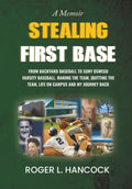 STEALING FIRST BASE: A Memoir
