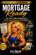 Mortgage Ready: The First Time HomeBuyer Credit and Mortgage Playbook