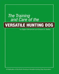The training and care of the versatile hunting dog
