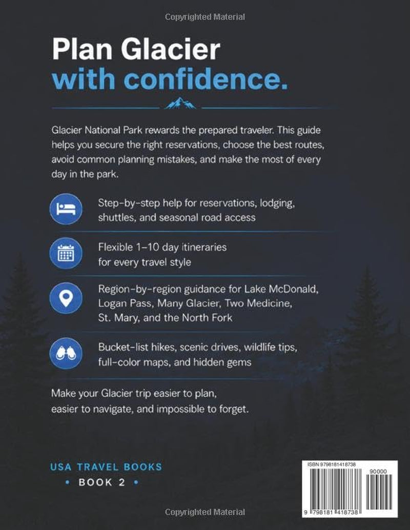 The Complete Glacier National Park Travel Guide: Secure Reservations, Plan Routes & Bucket-List Hikes in Minutes | 1–10 Day Itineraries, Full Color Maps & Hidden Gems (USA Travel)