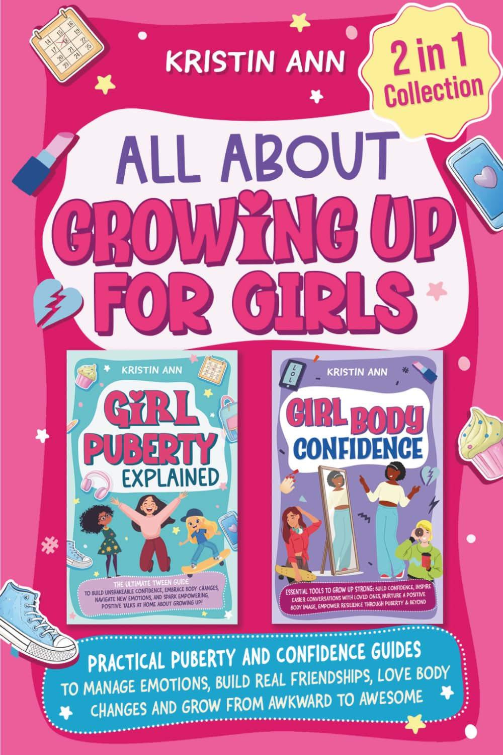 All About Growing Up for Girls 2 in 1 Collection: Practical Puberty & Confidence Guides to Manage Emotions, Build Real Friendships, Love Body Changes & Grow From Awkward to Awesome