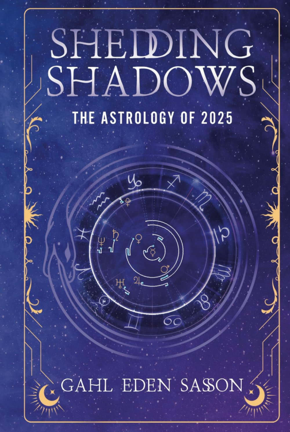 Shedding Shadows: The Astrology of 2025 - A Complete Planner Workbook and Guide to Astrological Predictions , Moon Phase and Magic Calendar , Kabbalah , Numerology , and Horoscope Insight