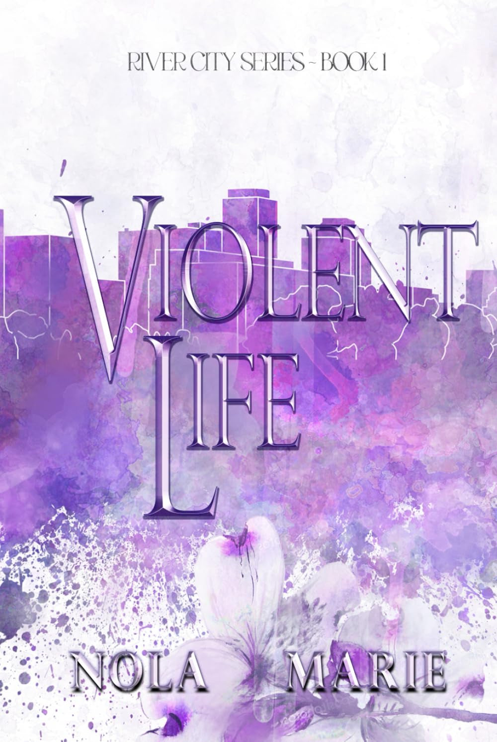 Violent Life: (A best friends to lovers romance) (The River City Series)