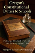 Oregon’s Constitutional Duties to Schools: Two Legal Breach-of-Trust Notices and the Story Behind Them