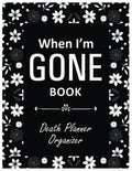 I'm Dead Now What Book | End of Life Planner: A Simple Practical Guide for those you leave behind | My Final Wishes When I'm Gone - 8.5" x 11" 100+ Pages