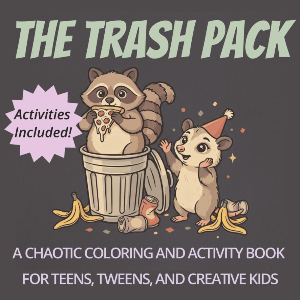 The Trash Pack: A Chaotic Coloring and Activity Book for Teens, Tweens, and Creative Kids