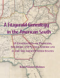 A Fitzgerald Genealogy in the American South: 15 Generations of Pioneers, Soldiers, and Native Americans in the Southern United States