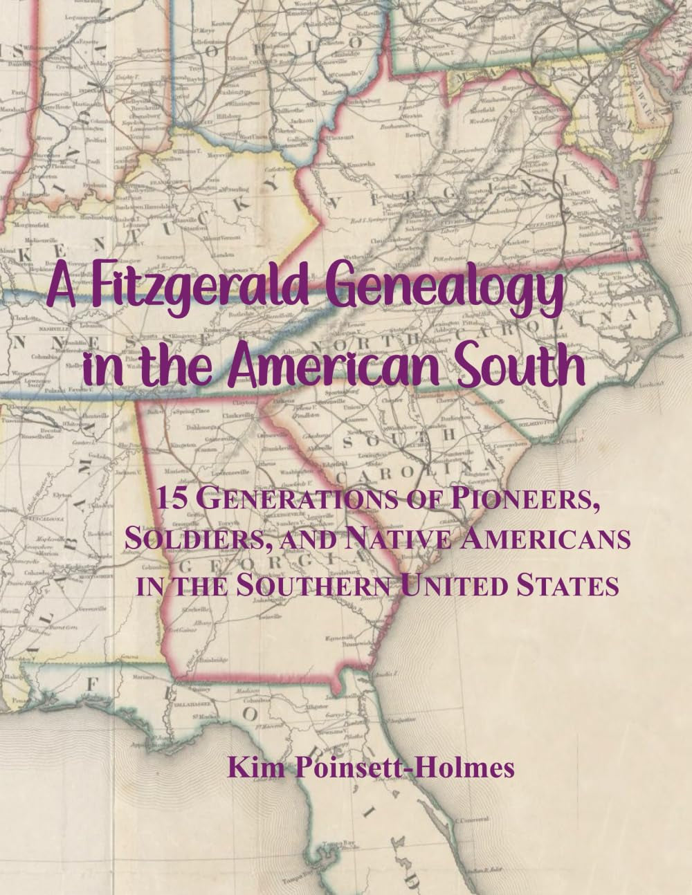 A Fitzgerald Genealogy in the American South: 15 Generations of Pioneers, Soldiers, and Native Americans in the Southern United States