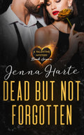 Dead But Not Forgotten: Valentine Mystery Book 7