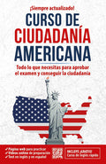 Ciudadanía americana: Todo lo que necesitas para aprobar el examen y conseguir la ciudadanía / US Citizenship Course (Inglés en 100 días) (Spanish Edition)