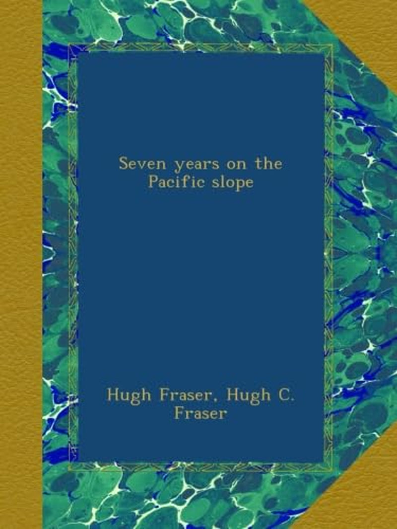 Seven years on the Pacific slope